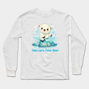 Take care, Polar Bear Long Sleeve T-Shirt